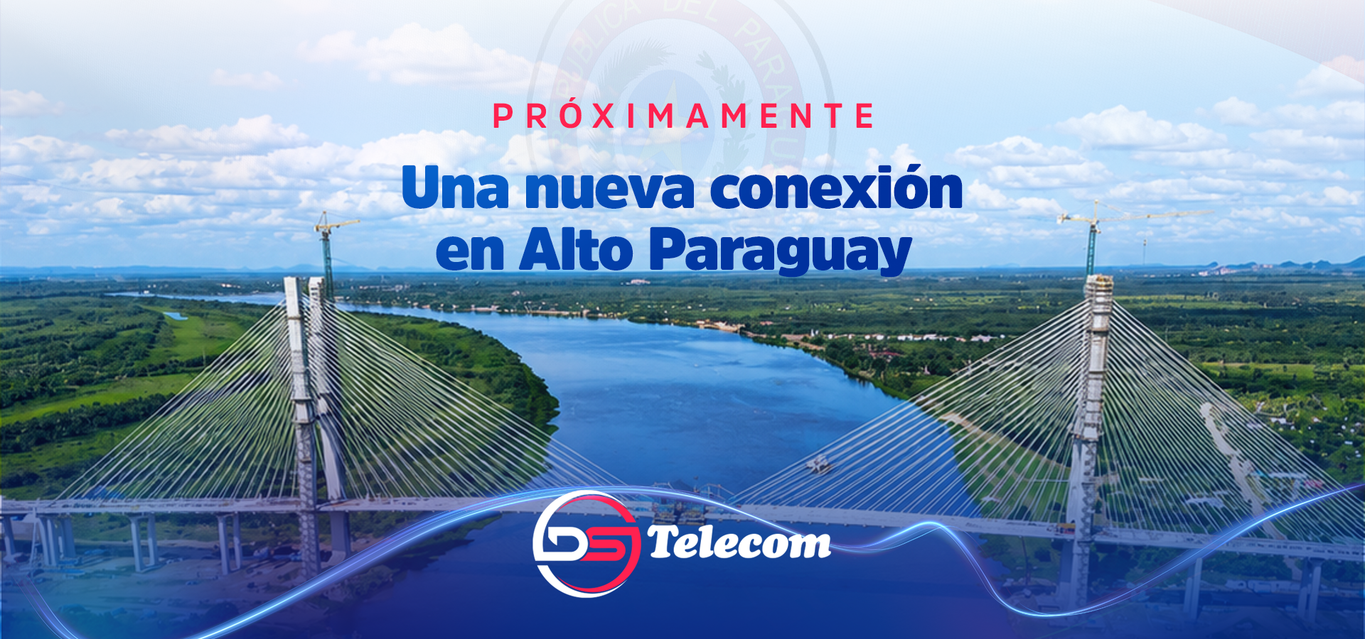DS Telecom. Próximamente una nueva conexión en Alto Paraguay.